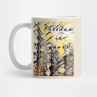 Freedom is yours Mug